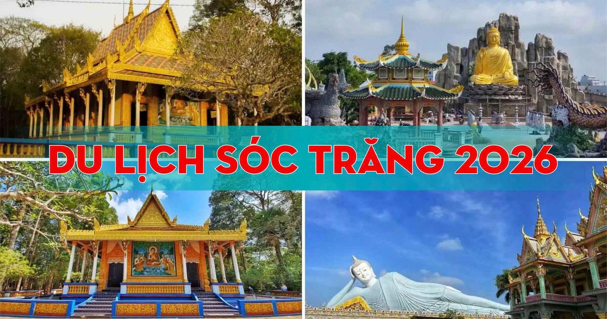Du Lịch Sóc Trăng 2026 – Kinh Nghiệm Ăn Chơi, Khám Phá Văn Hóa Và Thông Tin Mới Nhất
